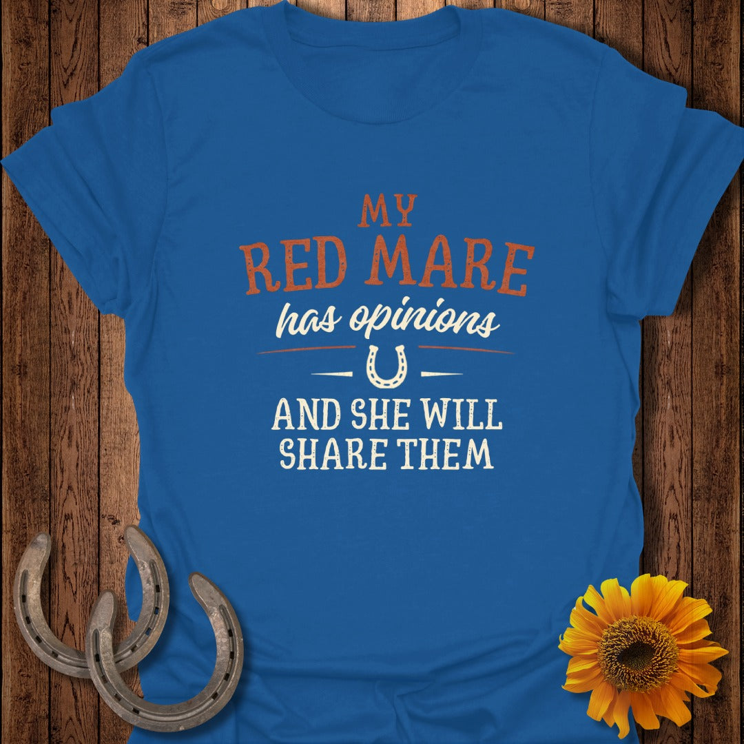 Blue t-shirt with text "My Red Mare has opinions and she will share them."