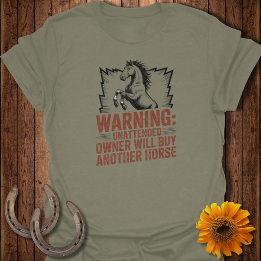 Warning Unattended Owner Will Buy Another Horse Shirt