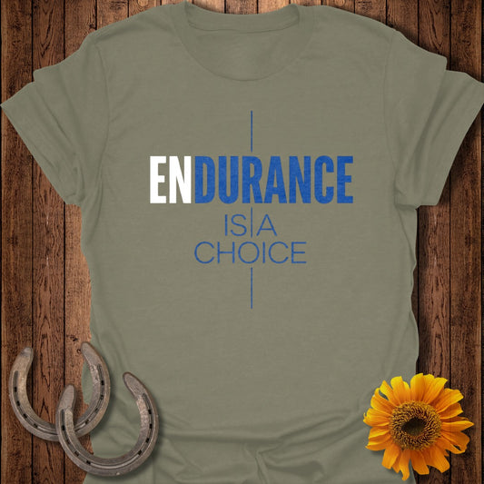 Endurance Is A Choice Motivational Quote T-Shirt