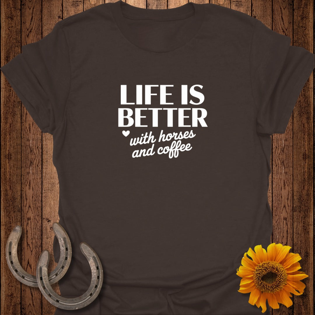 Dark brown t-shirt with white text "LIFE IS BETTER with horses and coffee" and decorative elements.