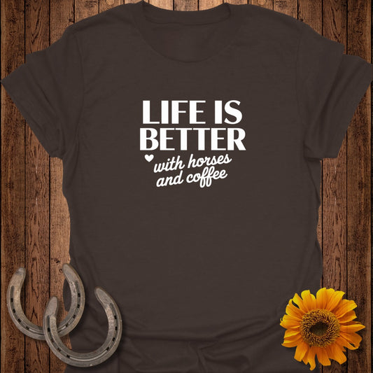 Dark brown t-shirt with white text "LIFE IS BETTER with horses and coffee" and decorative elements.
