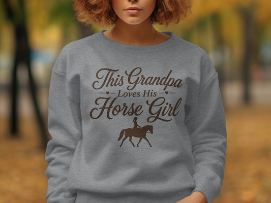 Gray sweatshirt with "This Grandpa Loves His Horse Girl" and horse graphic.