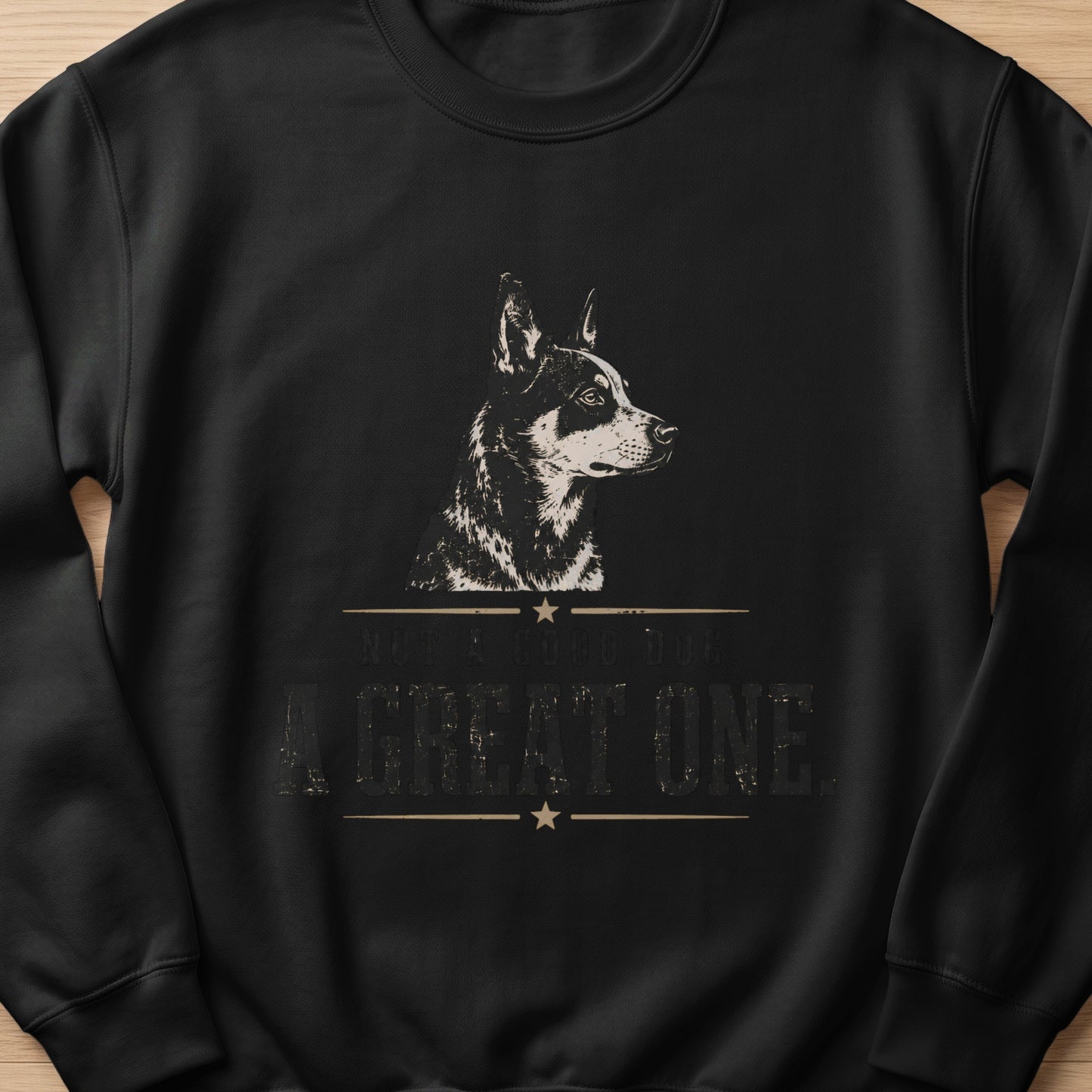 Black sweatshirt with distressed dog portrait and text "NOT A GOOD DOG. A GREAT ONE."