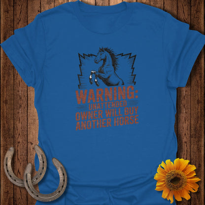 Warning Unattended Owner Will Buy Another Horse Shirt