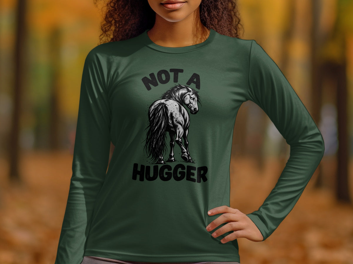 Green long-sleeve shirt with a distressed horse graphic and "Not a Hugger" text.