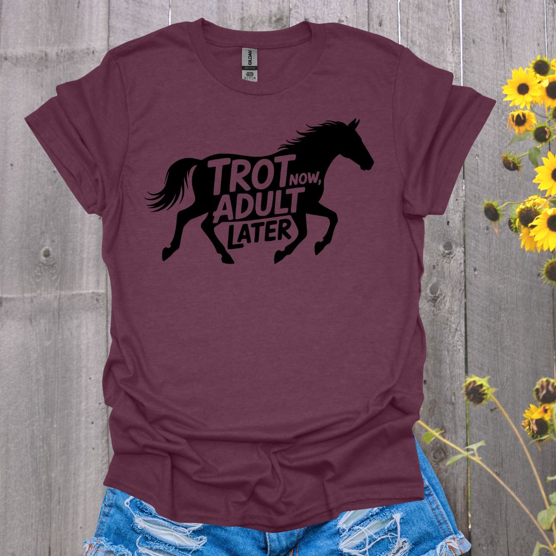 Trot Now, Adult Later Horse Softstyle T-Shirt