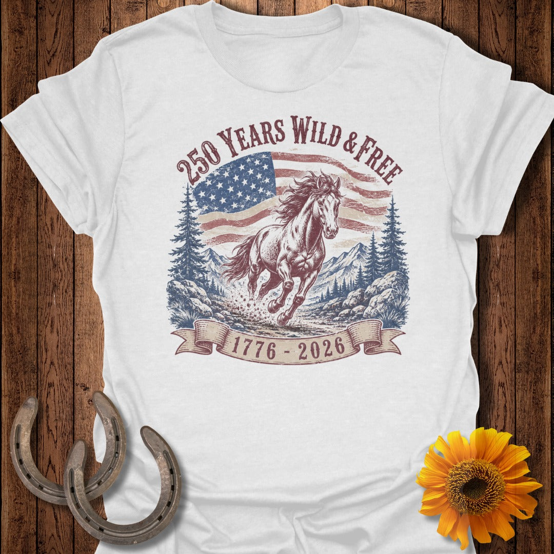 White t-shirt with American flag horse graphic, "250 Years Wild & Free" and dates.