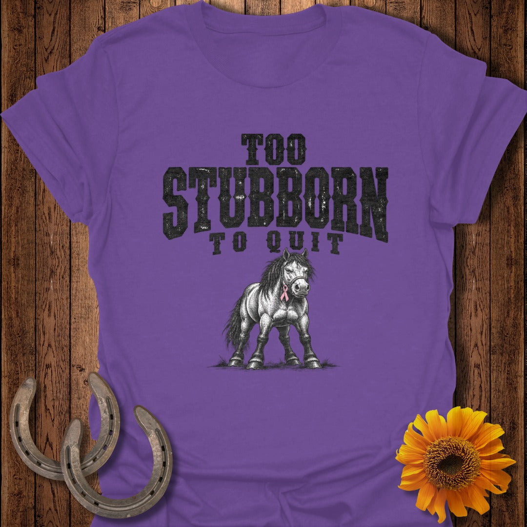 Purple t-shirt with "Too Stubborn To Quit" text and a horse graphic.