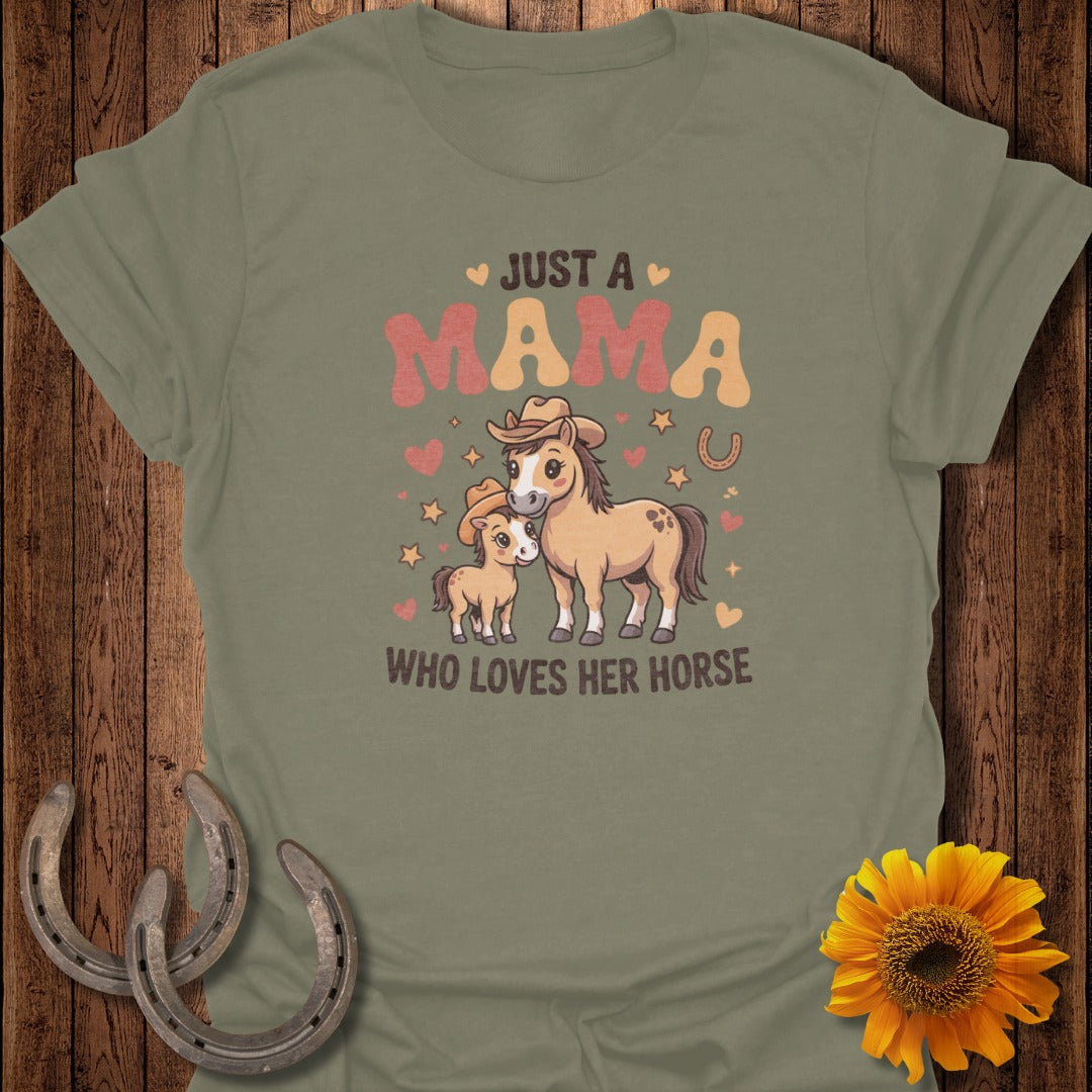 T-shirt with "Just a Mama Who Loves Her Horse" text and cartoon horse and foal.