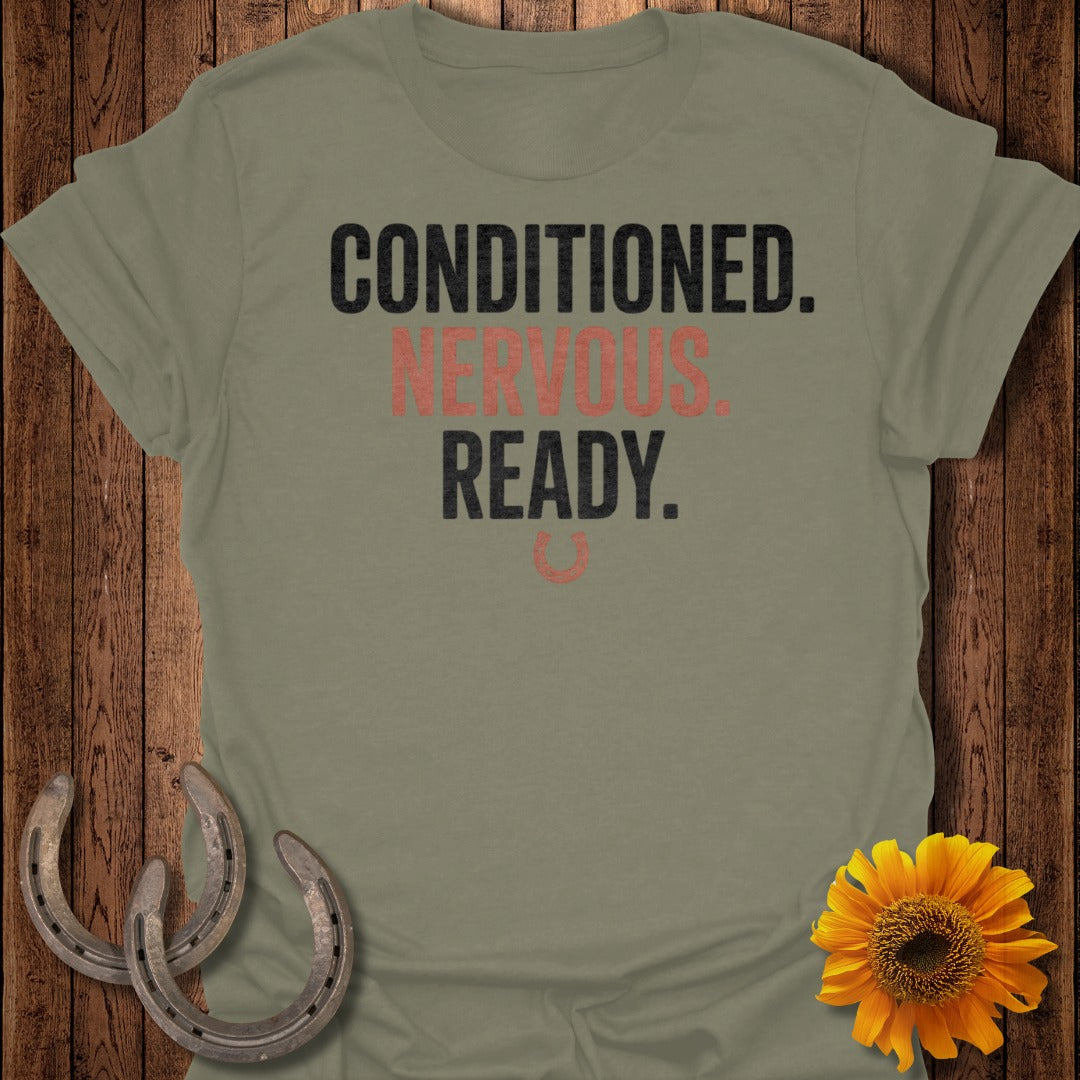 CONDITIONED NERVOUS READY Motivational Shirt