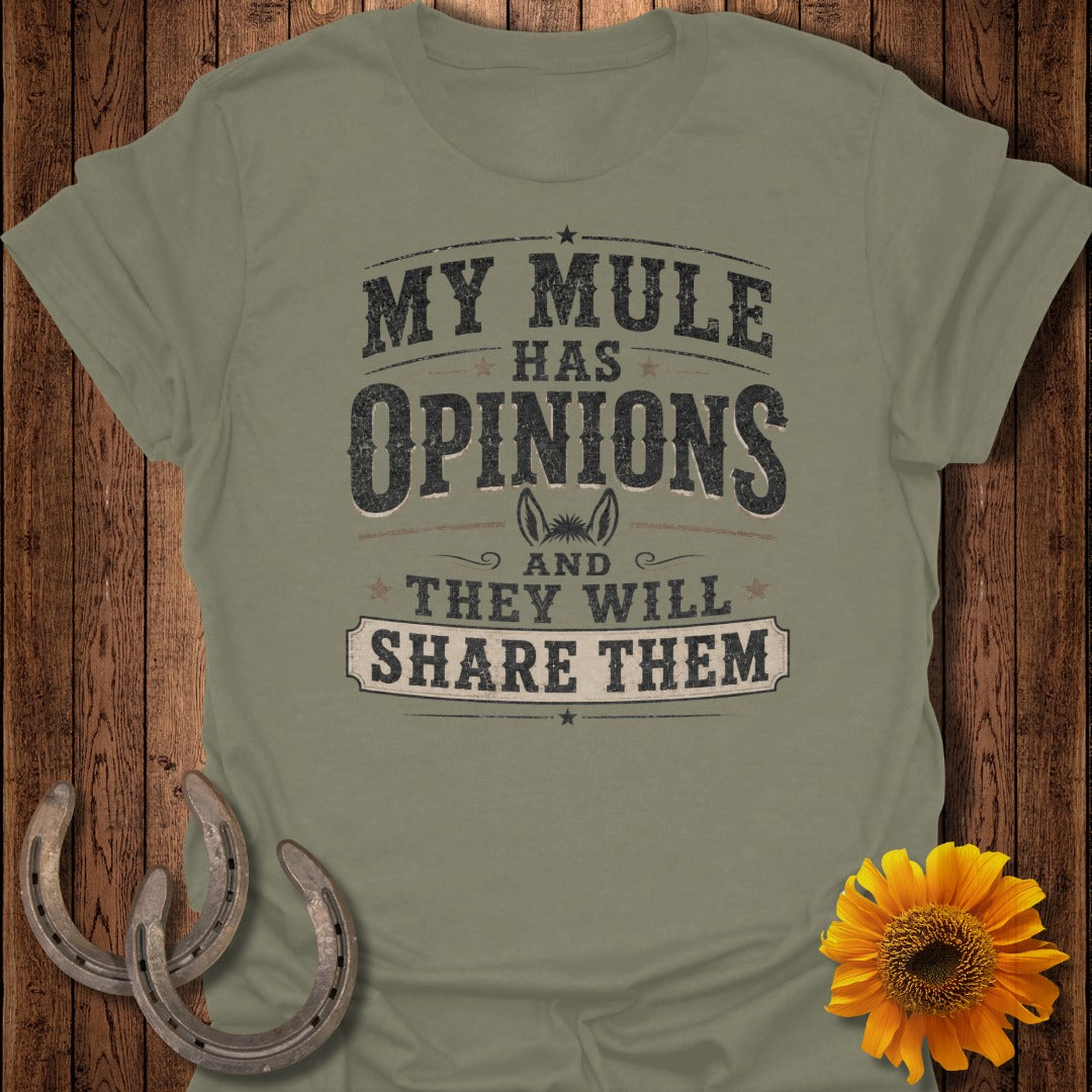 Olive green t-shirt with "MY MULE HAS OPINIONS AND THEY WILL SHARE THEM" text.