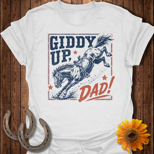 White t-shirt with graphic of bucking horse and text "Giddy Up, Dad!".