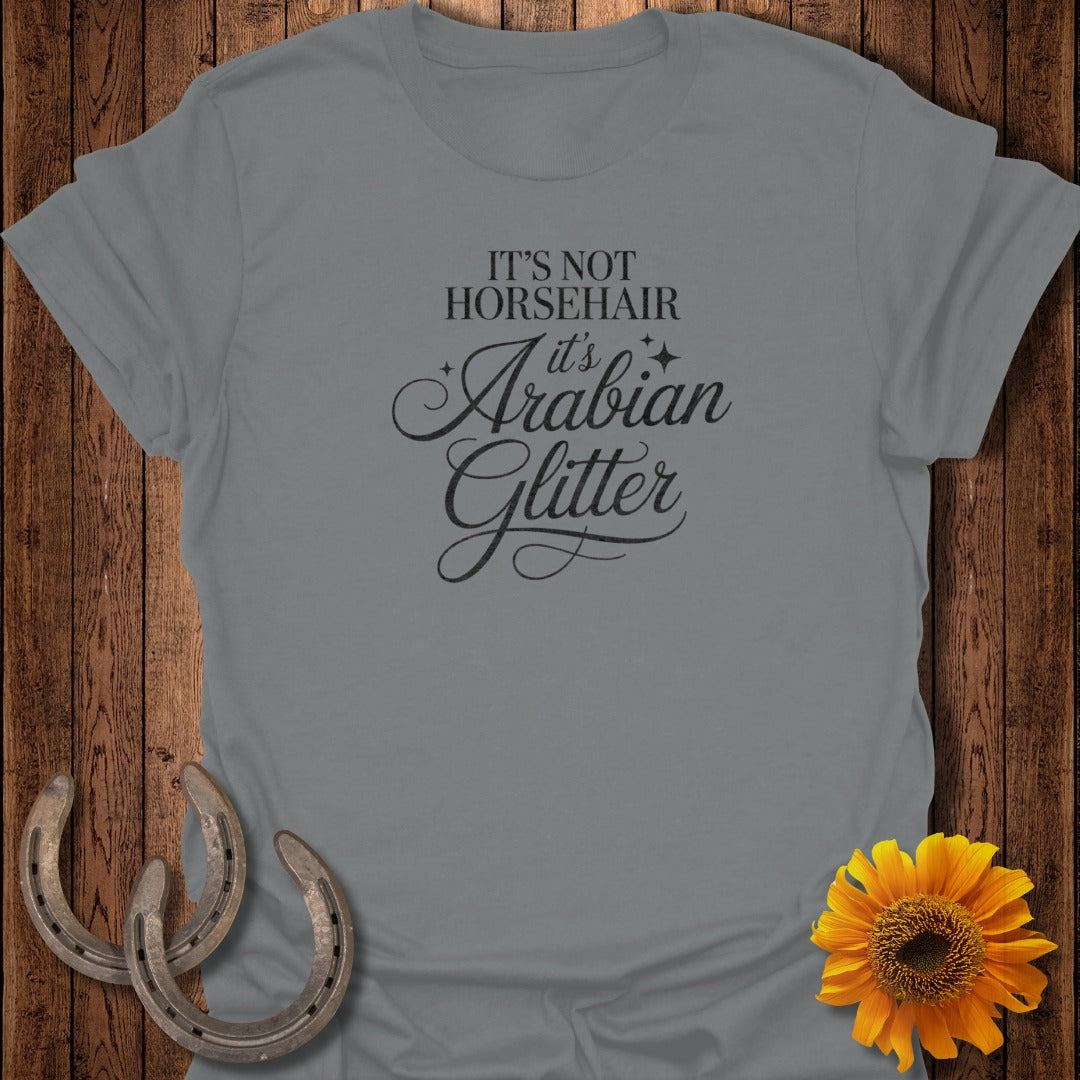 Gray t-shirt with "It's Not Arabian Glitter" text, horseshoes, and sunflower.