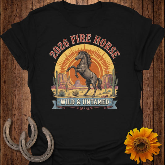 2026 Fire Horse Wild and Untamed T-shirt
