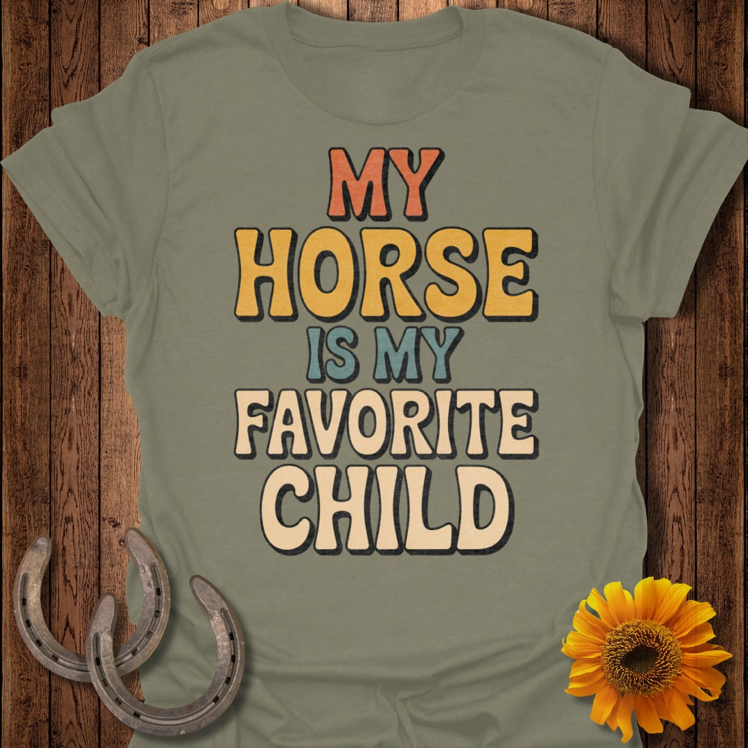 My Horse Is My Favorite Child T-Shirt