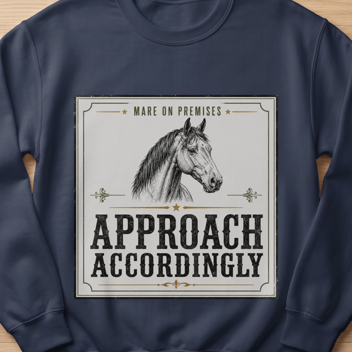 Dark blue sweatshirt featuring a distressed graphic of a horse head with "Mare on Premises" and "Approach Accordingly".
