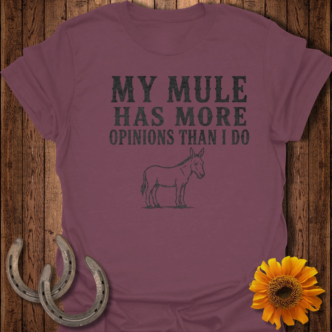 Maroon t-shirt with text "MY MULE HAS MORE OPINIONS THAN I DO".