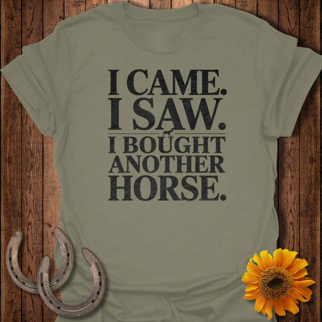 I Came I Saw I Bought Another Horse T-Shirt