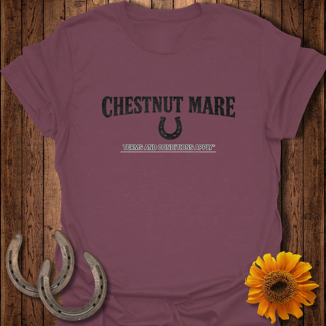 Maroon t-shirt with "CHESTNUT MARE" and horseshoe graphic, plus "TERMS AND CONDITIONS APPLY".