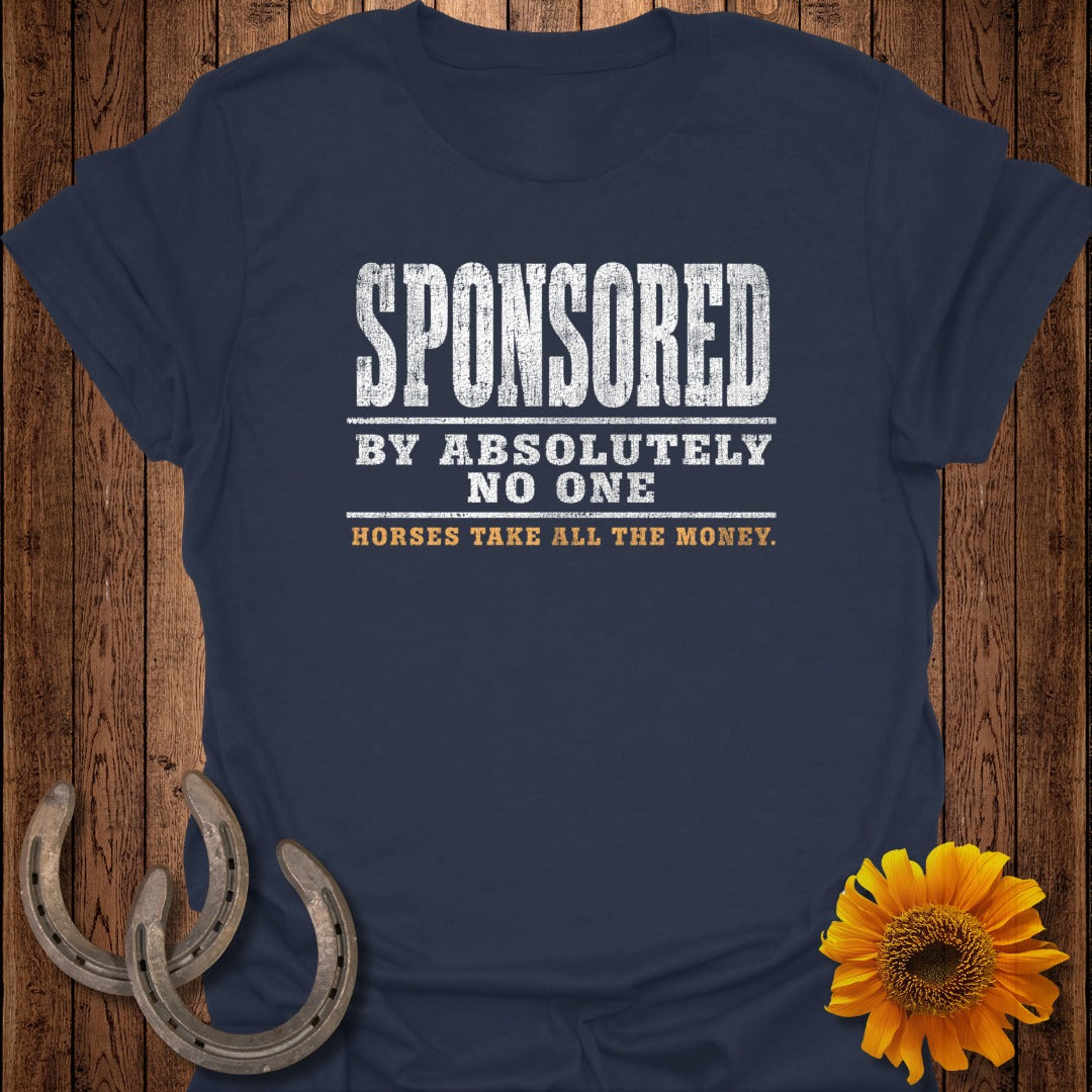 Navy t-shirt with "SPONSORED BY ABSOLUTELY NO ONE HORSES TAKE ALL THE MONEY" text.