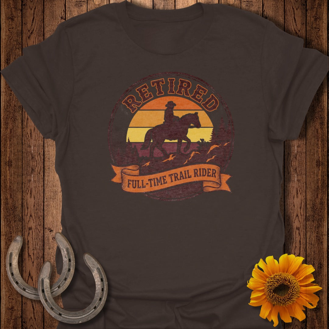 Retired Full-Time Trail Rider Vintage Themed Shirt
