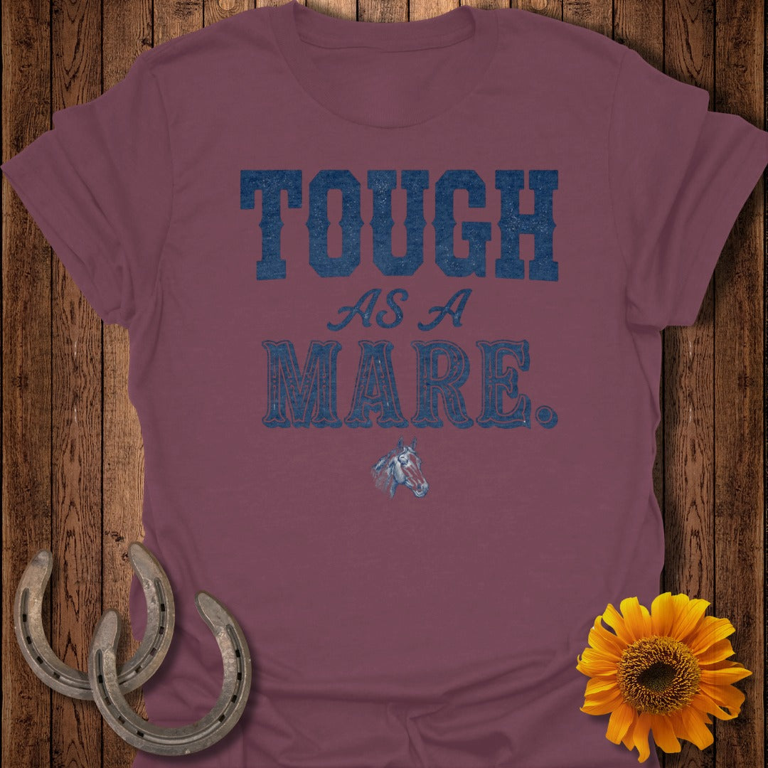 Maroon t-shirt with distressed "TOUGH AS A MARE." text and horse head graphic.
