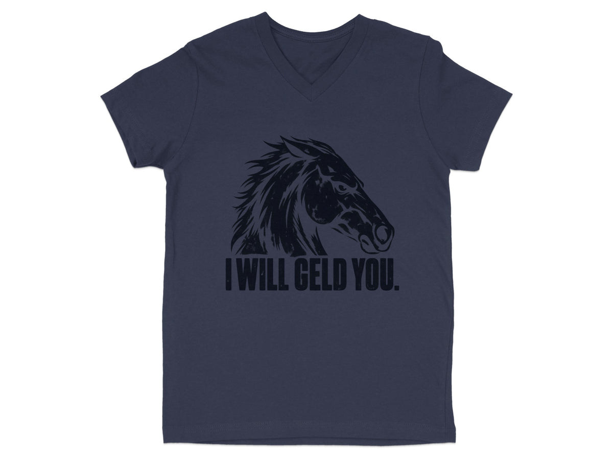 Dark blue v-neck t-shirt with black graphic of a horse head and text "I WILL GELD YOU."