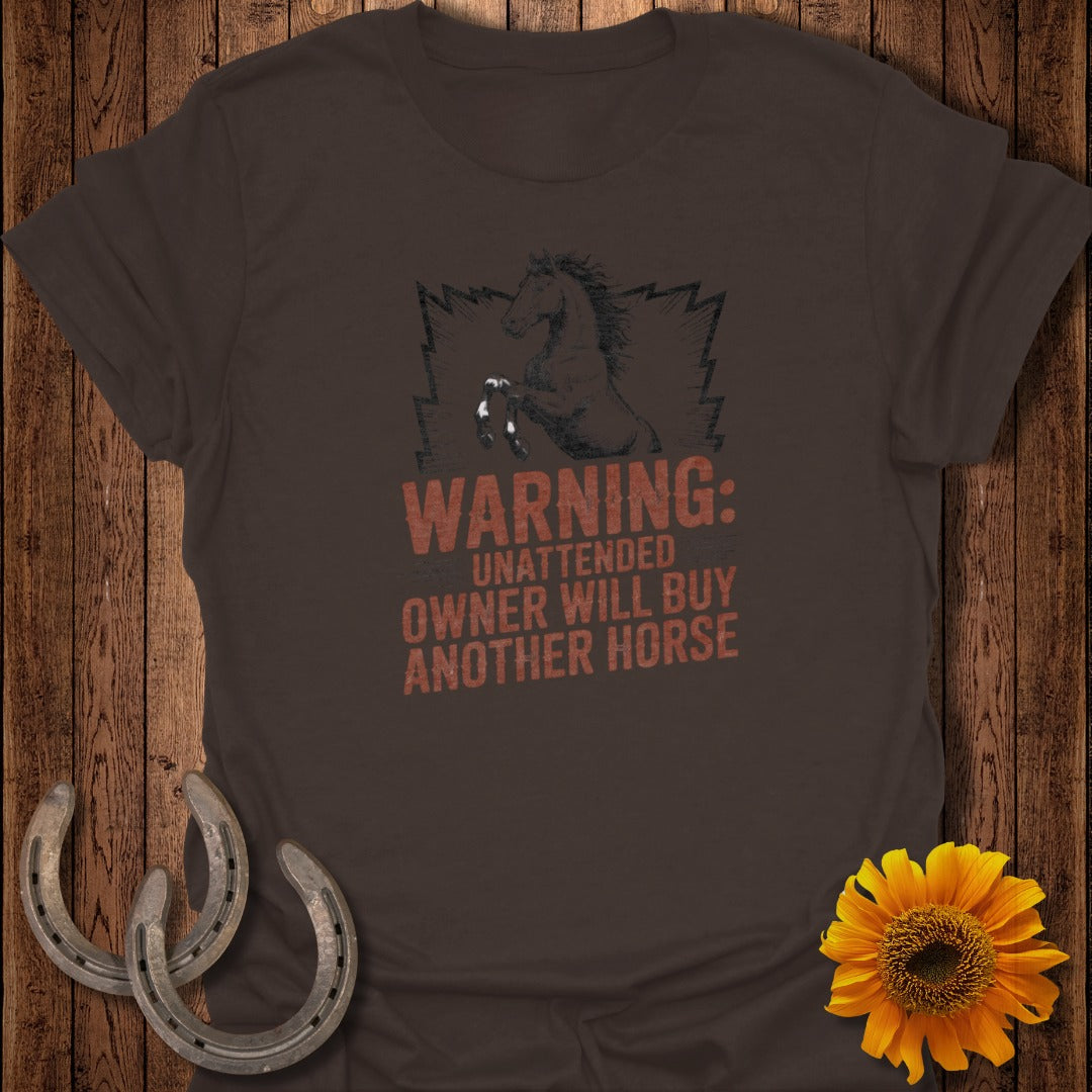 Warning Unattended Owner Will Buy Another Horse Shirt