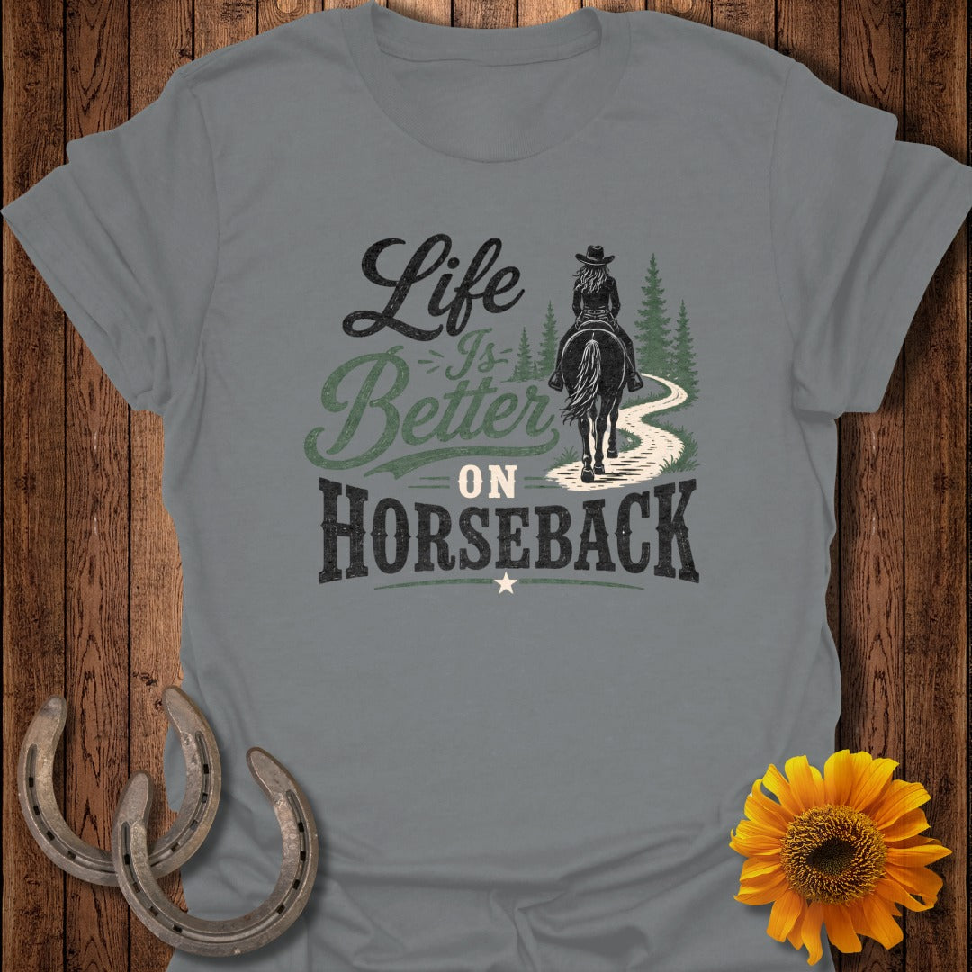 Grey t-shirt with "Life is Better on Horseback" text and horse rider silhouette.