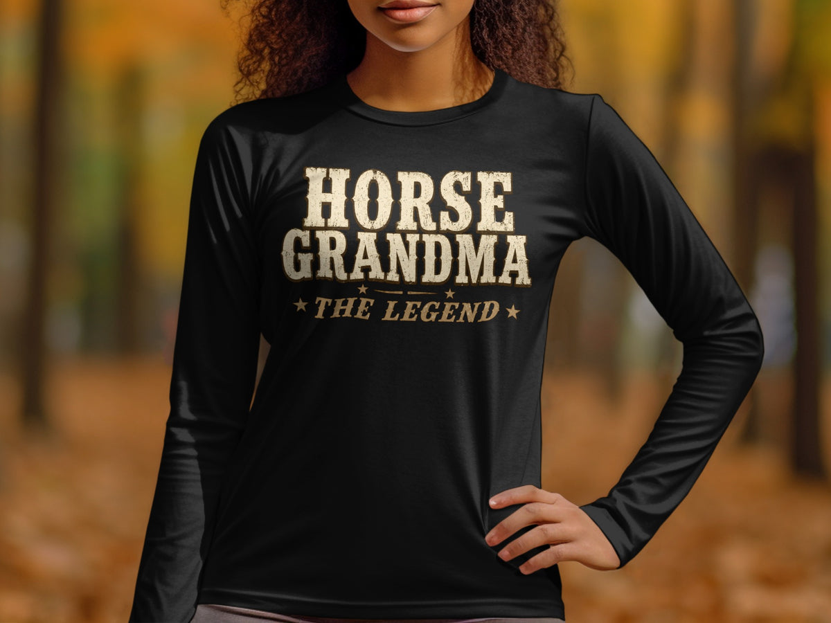 Black long sleeve shirt with "HORSE GRANDMA THE LEGEND" text.