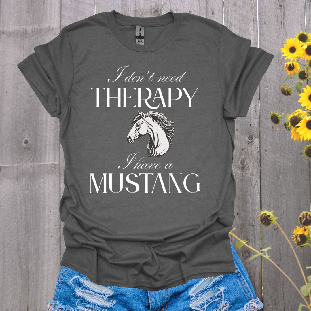 Need Therapy Mustang Horse T-Shirt
