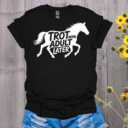 Trot Now, Adult Later Horse Softstyle T-Shirt