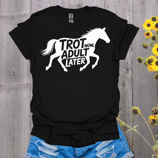 Trot Now, Adult Later Horse Softstyle T-Shirt