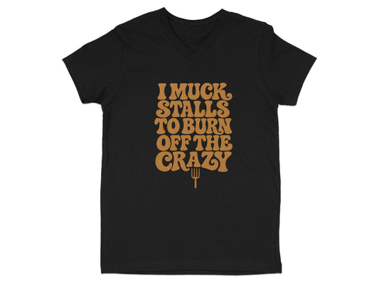 Black t-shirt with "I muck stalls to burn off the crazy" text and pitchfork.