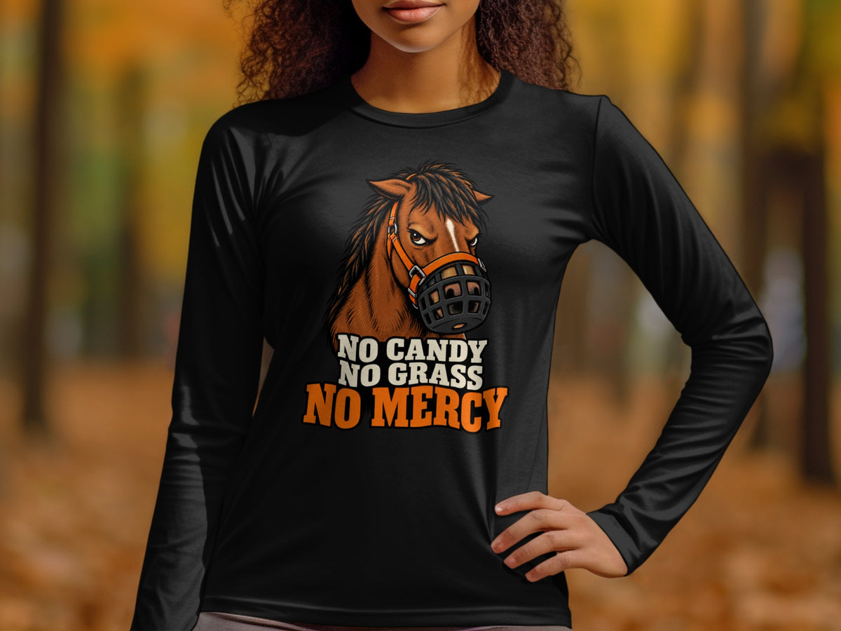 Black long-sleeve shirt with a graphic of an angry horse wearing a muzzle and the text "NO CANDY NO GRASS NO MERCY".