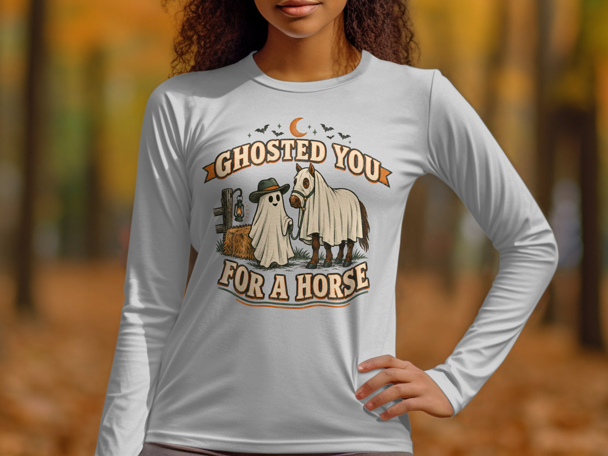 Ghosted You For A Horse Halloween graphic on a white long-sleeved shirt.