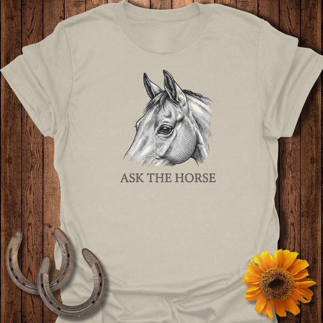 Ask The Horse Graphic Tee for Horse Lovers Product