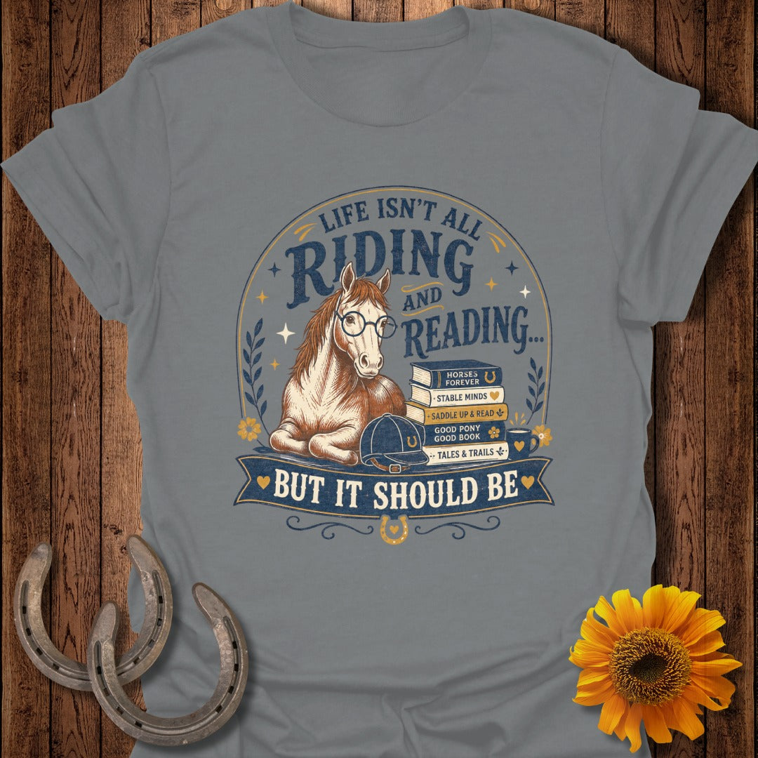 Horse wearing glasses reading books with text "Life isn't all riding and reading... But it should be."