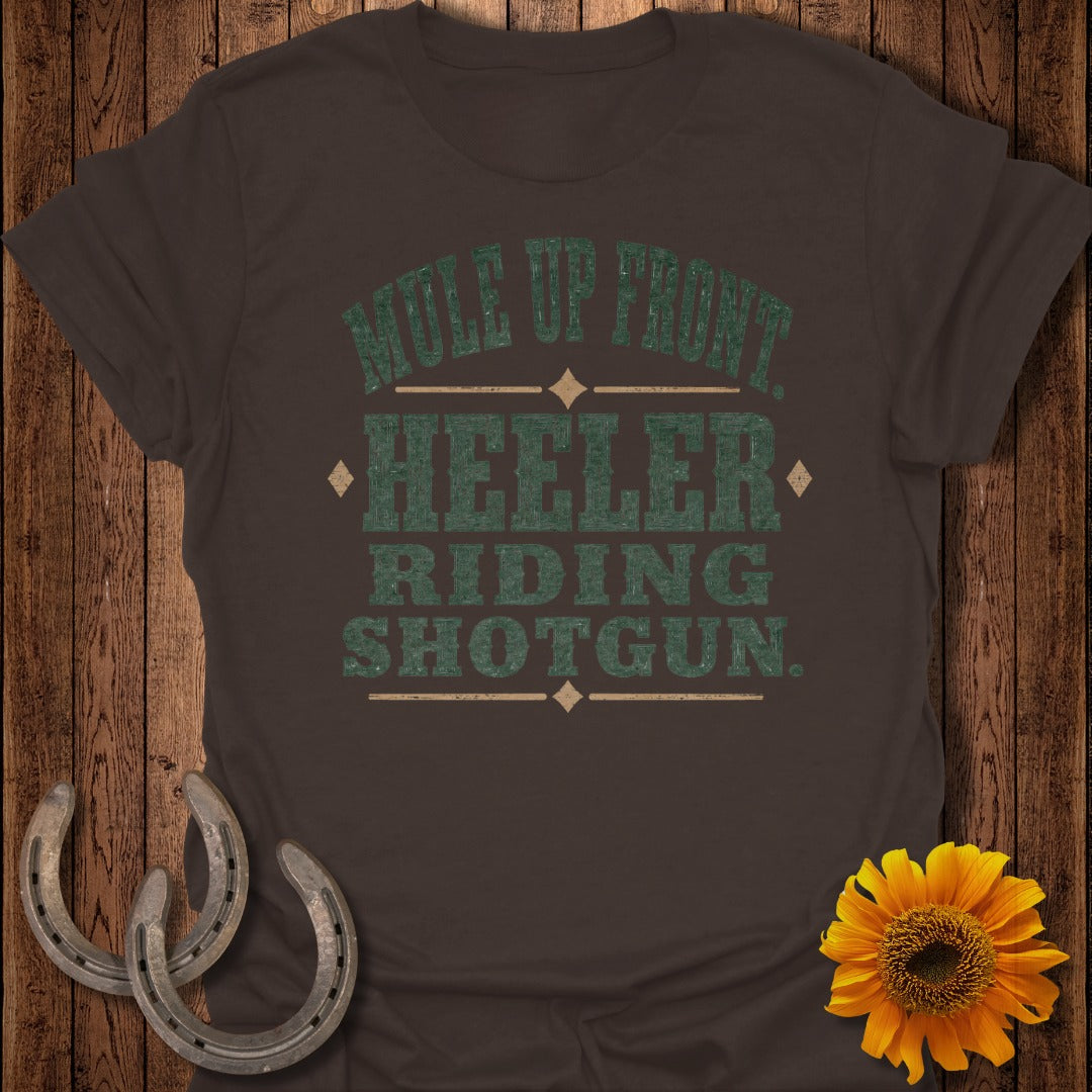 Brown t-shirt with "Mule Up Front, Heeler Riding Shotgun" text.