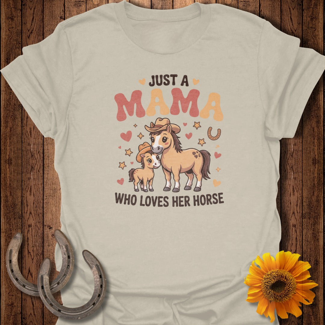 T-shirt with text "JUST A MAMA WHO LOVES HER HORSE" and horse graphics.