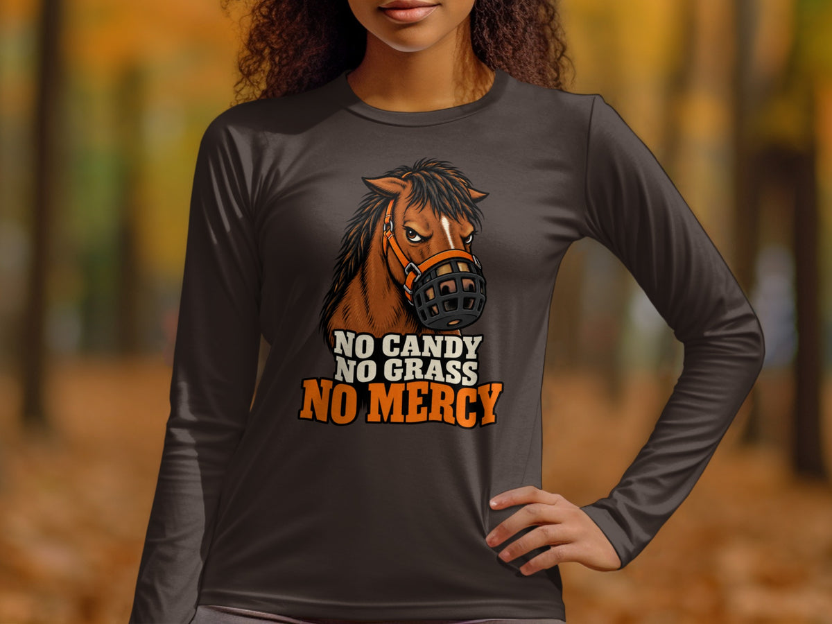 A person wearing a dark grey long-sleeve shirt with an angry horse wearing a muzzle and the text NO CANDY NO GRASS NO MERCY.