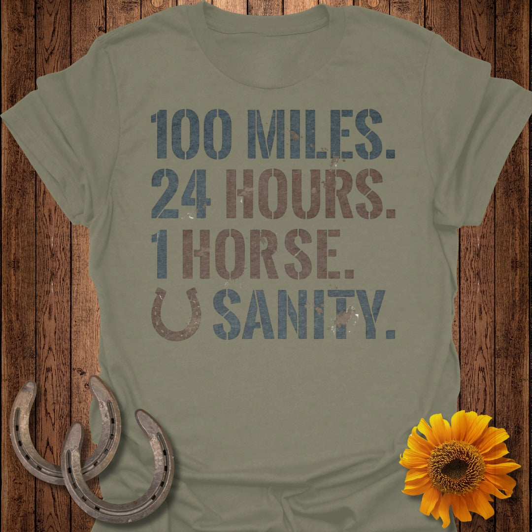 100 Miles 24 Hours 1 Horse Sanity Shirt