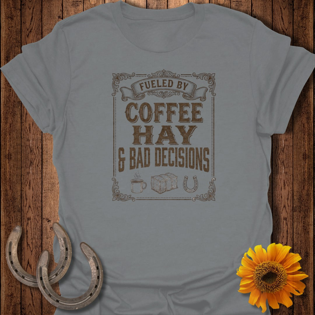 Gray t-shirt with "Fueled by Coffee, Hay & Bad Decisions" graphic.