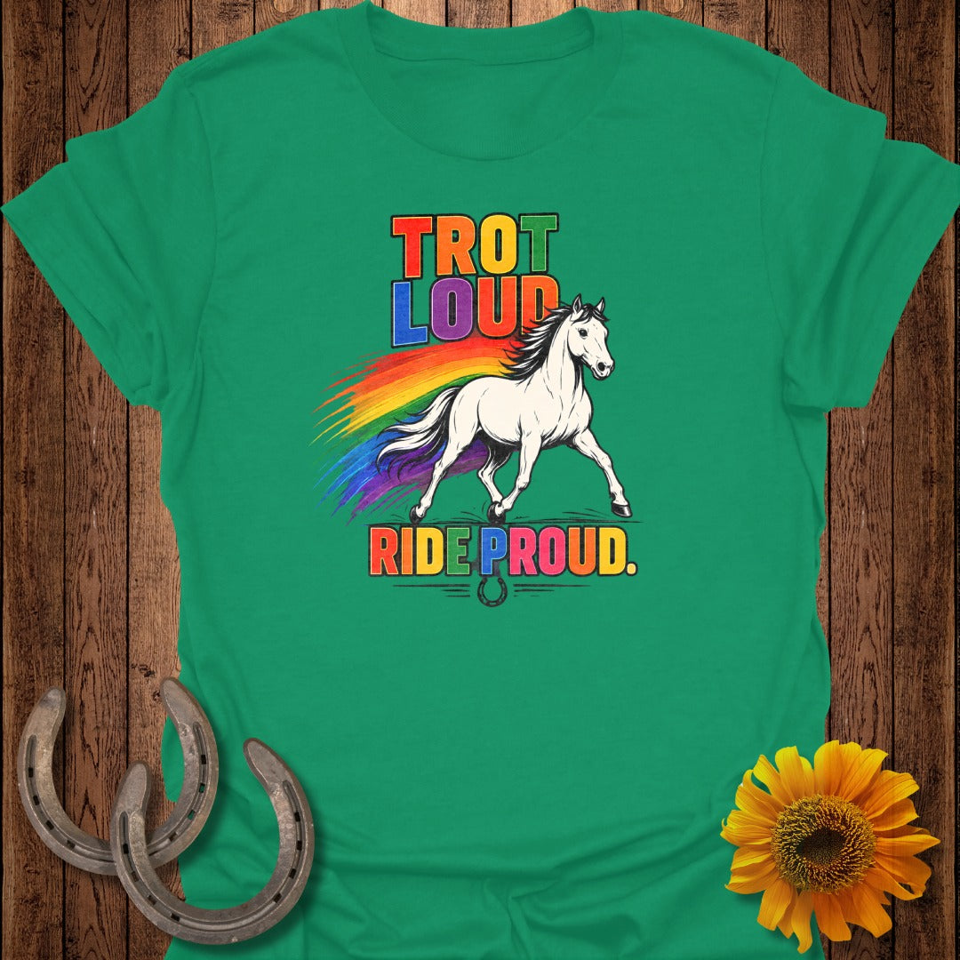 Green t-shirt with "TROT LOUD RIDE PROUD" and a rainbow-maned horse.