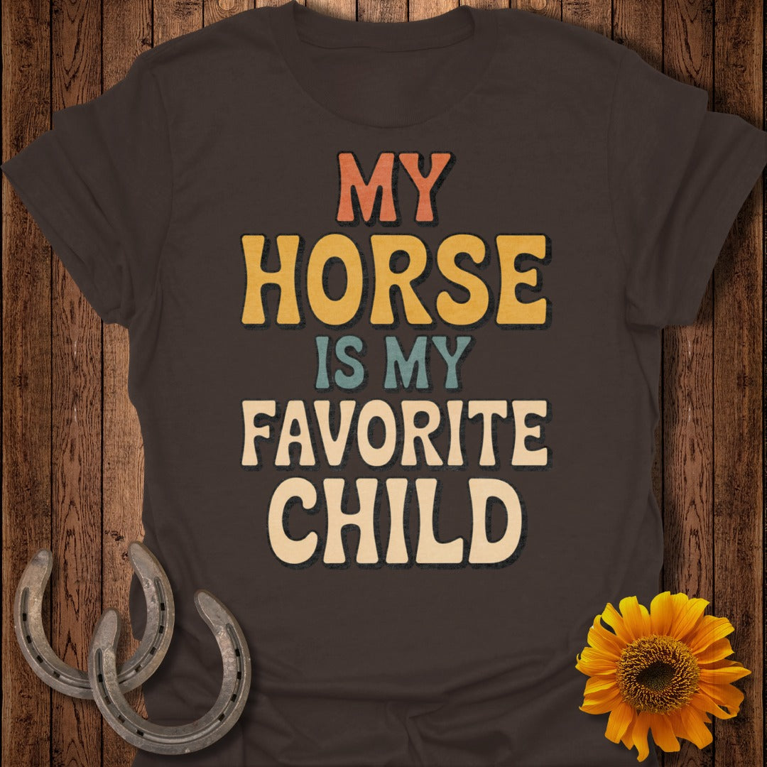 My Horse Is My Favorite Child shirt