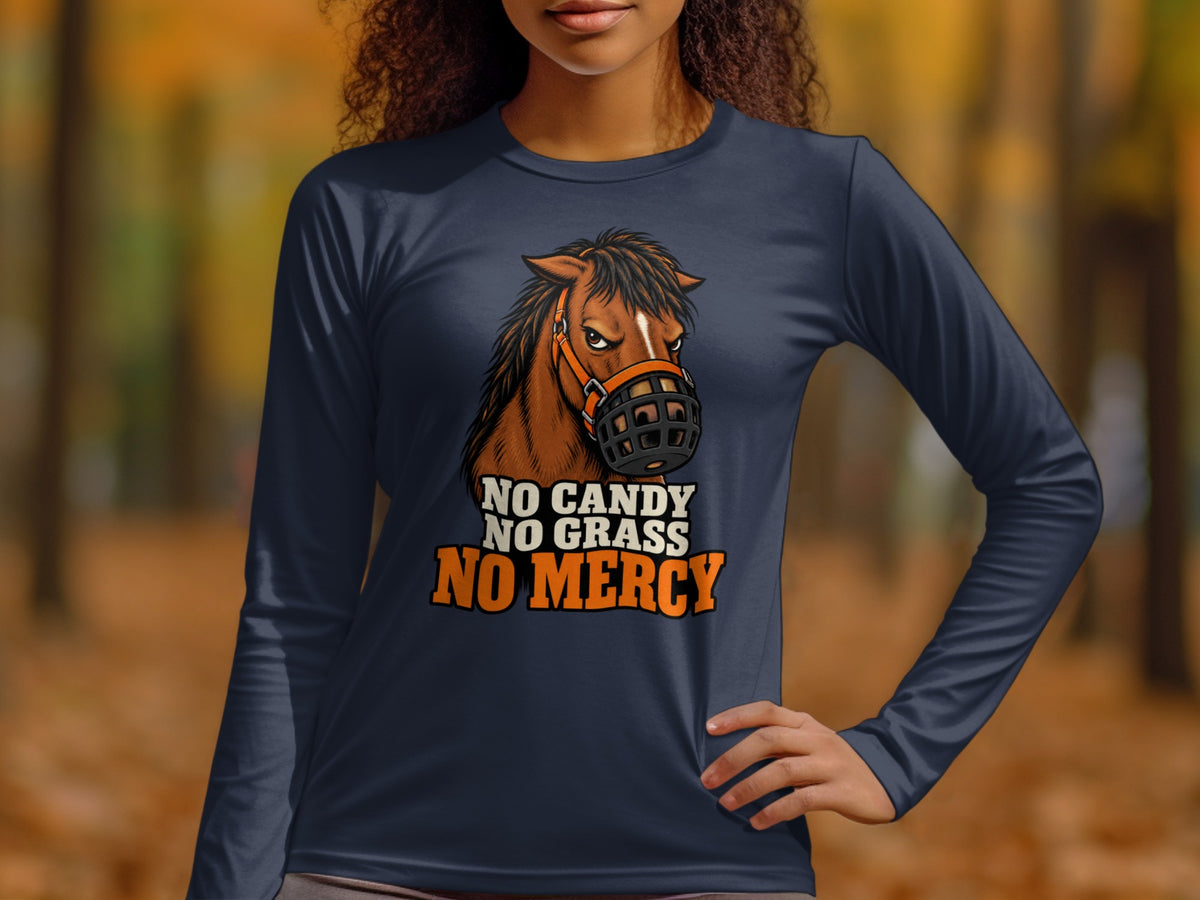 Navy long-sleeve shirt with a horse wearing a muzzle and the text "No Candy, No Grass, No Mercy."