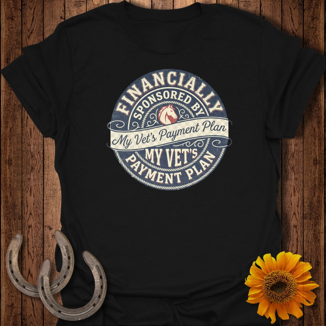 Financially Sponsored by My Vet's Payment Plan t-shirt with horse graphic.