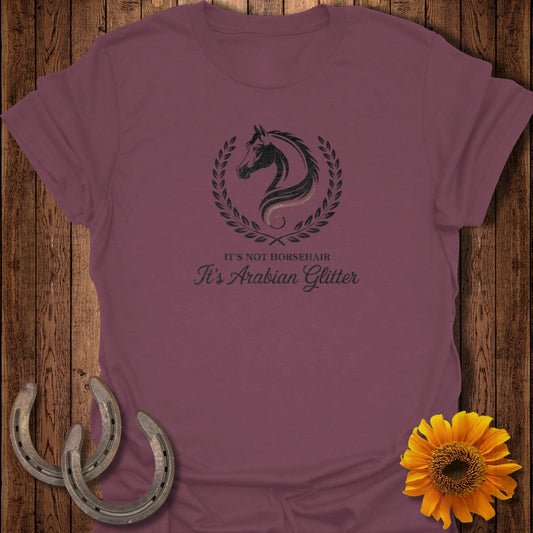 Burgundy t-shirt with a horse silhouette and "It's Not Horsehair, It's Arabian Glitter" text.