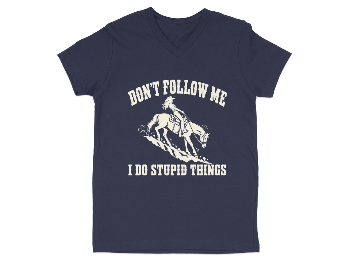 Dark blue V-neck T-shirt featuring a white graphic of a horse and rider with text stating DON'T FOLLOW ME I DO STUPID THINGS.