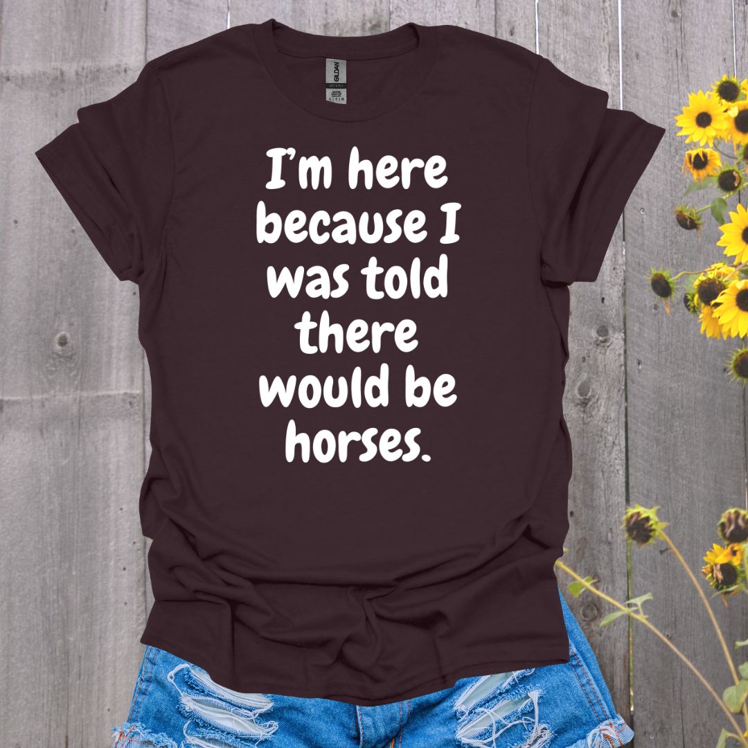 Because Horses T-Shirt